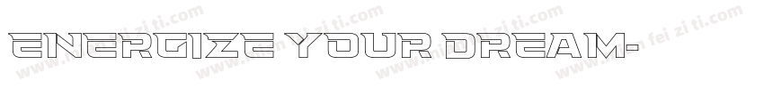 ENERGIZE YOUR DREAM字体转换